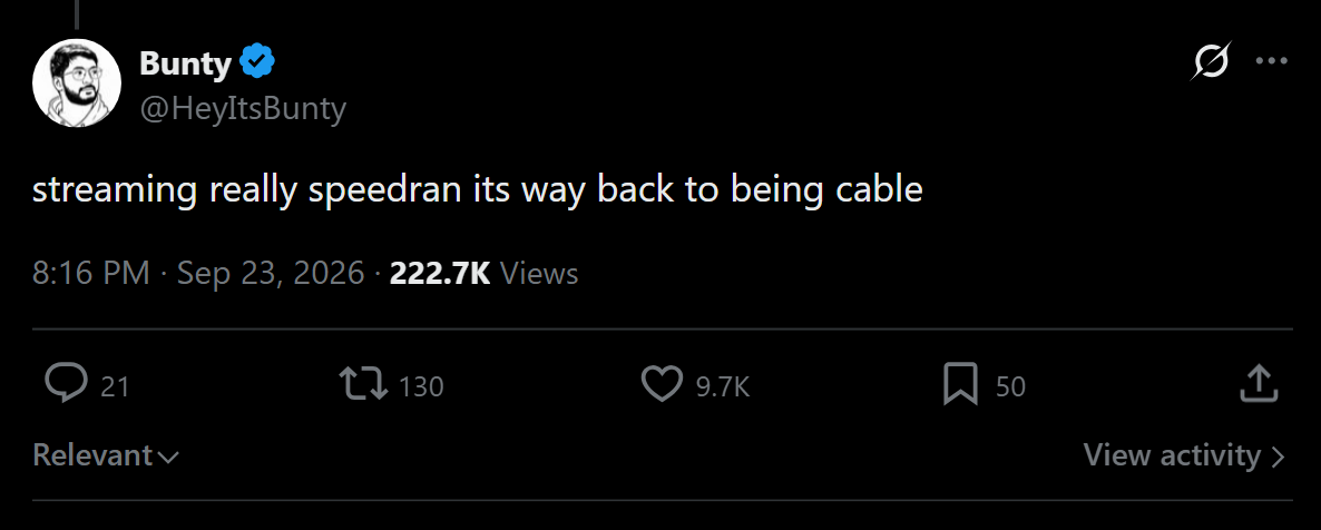 X post by Bunty: streaming really speedran its way back to being cable